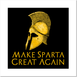 Ancient Classical Greek History Make Sparta Great Again Posters and Art